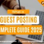 Guest Posting Complete Guide 2025 – Orange Outreach SEO Beginners Guide