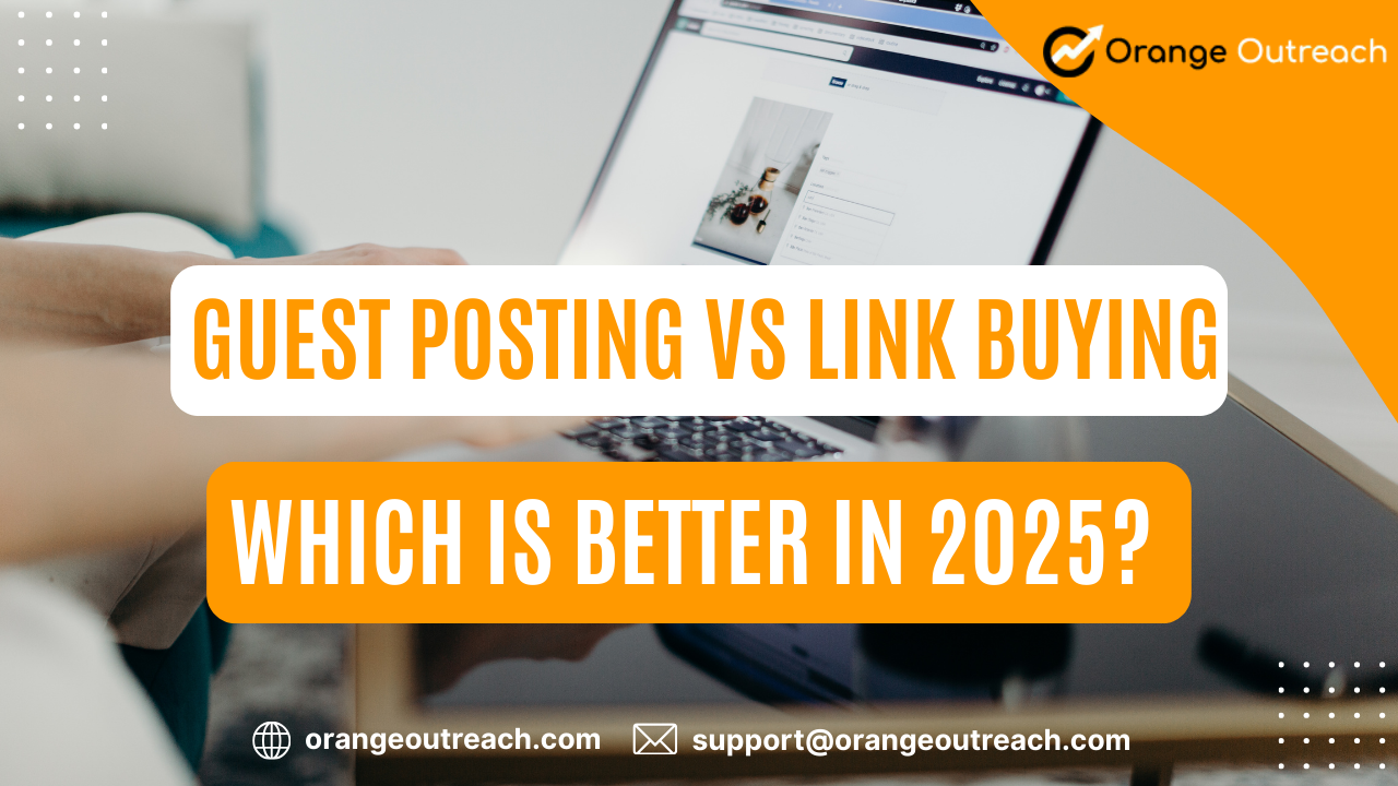 Guest Posting vs. Link Buying in 2025